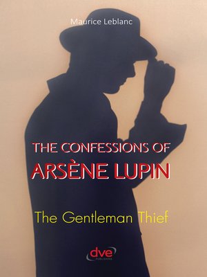 cover image of The confessions of arsène Lupin. the gentleman thief
